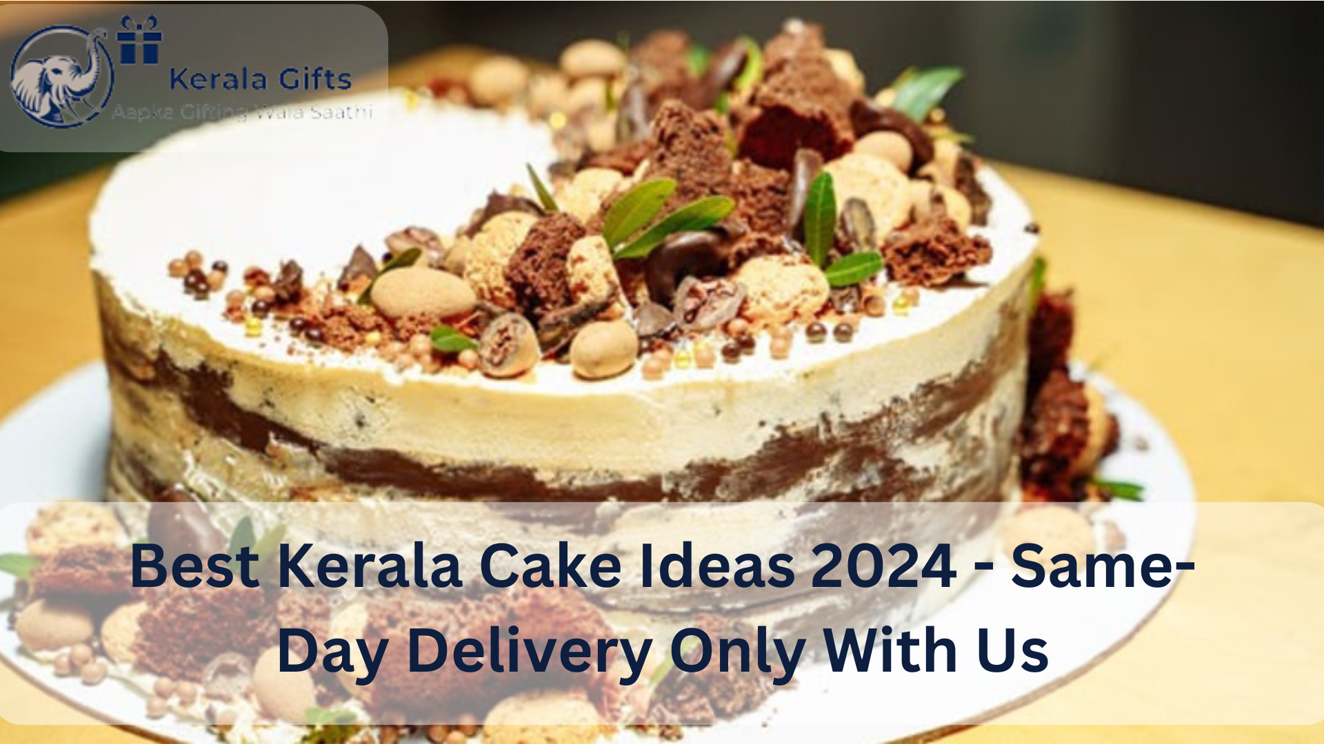 Best Kerala Cake Ideas 2024 - Same-Day Delivery Only With Us