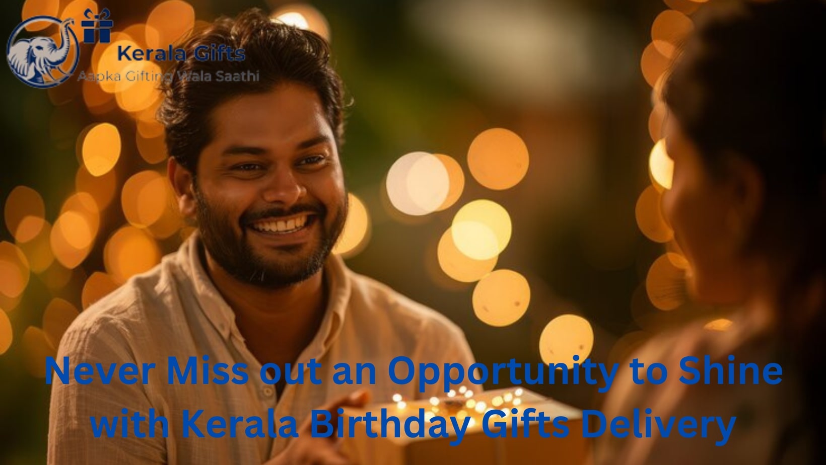 Never Miss out an Opportunity to Shine with Kerala Birthday Gifts Delivery